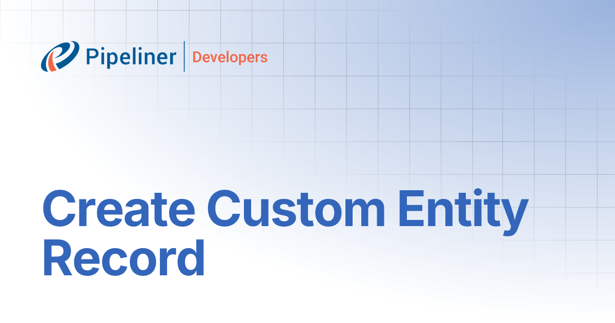 Create Custom Entity Record | API Documentation